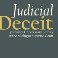 Former Michigan Supreme Court Justice Releases Controversial JUDICIAL DECEIT in May Video