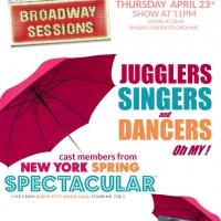 NEW YORK SPRING SPECTACULAR Cast Members Set for BROADWAY SESSIONS, 4/23 Video