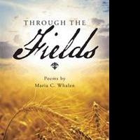 Maria C. Whalen Takes Readers THROUGH THE FIELDS