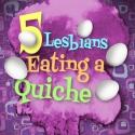 5 LESBIANS EATING A QUICHE Creates 'Coming Out Quiche' Recipe for National Coming Out Video
