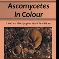 Peter I. Thompson Features ASCOMYCETES IN COLOUR Video