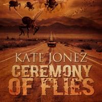 DarkFuse Releases CEREMONY OF FLIES by Kate Jonez