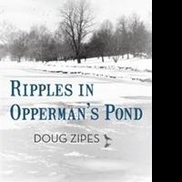 Doug Zipes Releases New Thriller, RIPPLES IN OPPERMAN'S POND Video