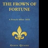 Geoff Quaife Releases New Fiction, THE FROWN OF FORTUNE Video