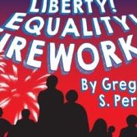 Pollyanna Theatre & LBJ Library Present LIBERTY! EQUALITY! AND FIREWORKS!, Now thru…