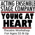 Acting Ensemble Hosts YOUNG AT HEART Theatre Workshop for Ages 55 and Up, 10/15