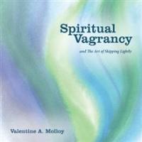 Valentine A. Molloy Enlivens in SPIRITUAL VAGRANCY