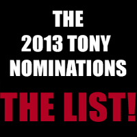 2013 Tony Nominations Announced - The Complete List! KINKY BOOTS Leads with 13, MATIL Video