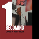 Lois Wittich Shares 1 BECOMING