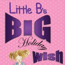 LITTLE B'S BIG HOLIDAY WISH Benefit Supports TDF's Autism Theatre Initiative This Wee Video