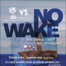 Route 66 & VS. Theatre Company to Stage West Coast Premiere Of NO WAKE Video