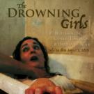 Mildred's Umbrella Theater Presents THE DROWNING GIRLS, Now thru 8/1 Video