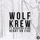Wolf Krew Release 'Heart On Fire' ft. Rebecca King Video