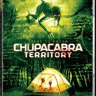 Step Into CHUPACABRA TERRITORY on Blu-ray, DVD and VOD 4/11