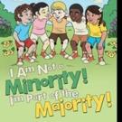 New Children's Book, I AM NOT A MINORITY! I'M PART OF THE MAJORITY! is Released Video