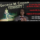 GEORGE M COHAN TONIGHT Set for Acme Theatre Video