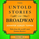 Jennifer Ashley Tepper's THE UNTOLD STORIES OF BROADWAY, VOL. 3 to Benefit Broadway G Video