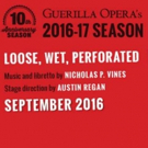 Guerilla Opera Announces 10th Season - World Premieres, Live Streams and More! Video