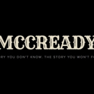 MCCREADY Moves Off Broadway This September Video