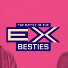 Oxygen to Premiere New Series THE BATTLE OF THE EX-BESTIES, Today Video