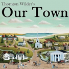 Westport Community Theatre Presents Thornton Wilder's OUR TOWN Video