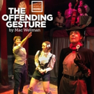 THE OFFENDING GESTURE Extends Through April 15 Video