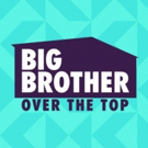 CBS All Access Announces BIG BROTHER: OVER THE TOP Houseguests Video
