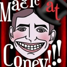 MAGIC AT CONEY!!! Welcomes Gary Dreifus and King Henry this Week