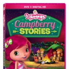 STRAWBERRY SHORTCAKE CAMPBERRY STORIES Coming to Digital HD, DVD