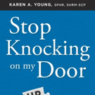HR Expert, Karen Young, Launches HR Guide, STOP KNOCKING ON MY DOOR Video