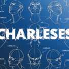 CHARLESES Begins Performances Tonight at The Brick