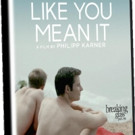 LIKE YOU MEAN IT Comes to DVD, VOD Today