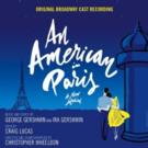 AN AMERICAN IN PARIS Original Cast Recording Available Today