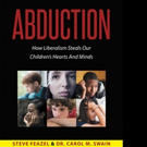 Steven Feazel and Dr. Carol M. Swain Release 'Abduction: How Liberalism Steals Our Ch Video