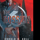 Ronald B. Hall Announces THE RUSSIAN