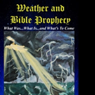 WEATHER AND BIBLE PROPHECY Is Now Discounted for the Holidays