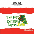 THE BEST CHRISTMAS PAGEANT EVER to Delight OCTA Audiences this Holiday Season