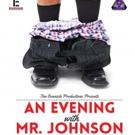AN EVENING WITH MR. JOHNSON to Play the Footlight Theatre Video