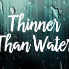 UM School of Theatre & Dance Presents THINNER THAN WATER