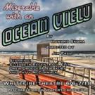 MISERABLE WITH AN OCEAN VIEW to Play The Whitefire Theatre Video