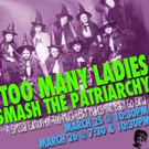 New York Neo-Futurists Presents TOO MANY LADIES SMASH THE PATRIARCHY for Girl Be Hear Video