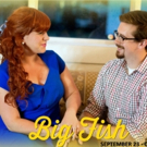 Real-Life Fiances Lead Star of the Day's BIG FISH: THE MUSICAL