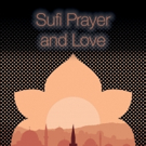 New SUFI PRAYER AND LOVE Book is Released