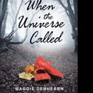 WHEN THE UNIVERSE CALLED is Released