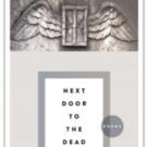 NEXT DOOR TO THE DEAD: POEMS by Kathleen Driskell is Available Now