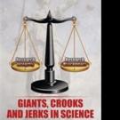 GIANTS, CROOKS AND JERKS IN SCIENCE is Released Video