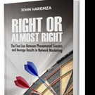 John Haremza Launches RIGHT OR ALMOST RIGHT, Today