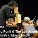 Maestro Carlo Ponti to Lead Los Angeles Virtuosi Orchestra in MOVIE MAGIC This May