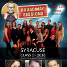 BROADWAY SESSIONS to Welcome Syracuse University Alums, 5/12 Video