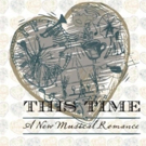 Black Box Studios to Present THIS TIME: A NEW MUSICAL ROMANCE in Concert , 5/12-15 Video